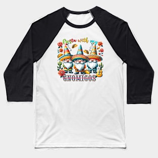 Fiesta With My Gnomie Cinco de Mayo Gnomigos Mexican Gnomie Baseball T-Shirt